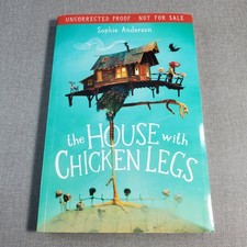 The House with Chicken Legs Sophie Anderson 2018 Uncorrected Proof Scholastic picture