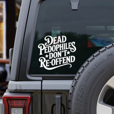 DEAD PEDOPHILES DON'T REOFFEND Vinyl Decal picture