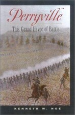 Perryville : This Grand Havoc of Battle by Kenneth W. Noe (2001, Hardcover) picture
