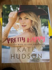 Pretty Happy: Healthy Ways To Love Your Body With Kate Hudson-Hardcover picture