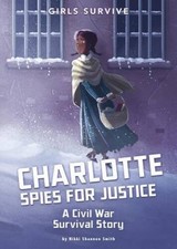 Charlotte Spies for Justice: A Civil War Survival Story (Gi - VERY GOOD picture