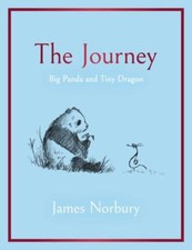 The Journey: Big Panda and Tiny Dragon by Norbury, James picture