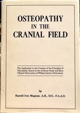 Osteopathy in the Cranial Field By Harold Ives Magoun, AB, DO, FAAO 1976 3rd Ed. picture