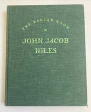 _SIGNED _The Ballad Book of JOHN JACOB NILES First Printing 1961 Hardcover RARE picture