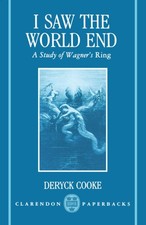 I Saw the World End: A Study of Wagner's Ring (Clarendon Paper... picture
