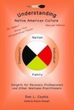 UNDERSTANDING NATIVE AMERICAN CULTURE By Don L. Coyhis **BRAND NEW** picture