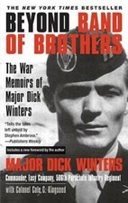 Beyond Band of Brothers: The War Memoirs of Major Dick Winters - VERY GOOD picture