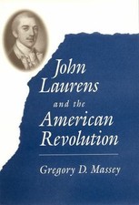 John Laurens and the American Revolution, Massey, Gregory D., Excellent Book picture