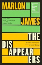 The Disappearers: Longlisted for the Booker Prize 2026 by Marlon James Paperback picture