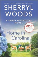 Home in Carolina: A Novel (A Sweet Magnolias Novel, 5) By Woods, Sherryl - GOOD picture