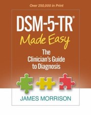 DSM-5-TR® Made Easy : The Clinician's Guide to Diagnosis by James Morrison... picture