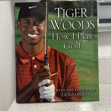 First Edition Tiger Woods How I Play Golf Hardcover Golf Digest Instruction Book picture