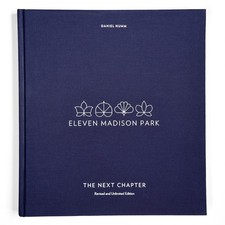 Eleven Madison Park: The Next Chapter, Revised and Unlimited Edition: [A Cookboo picture