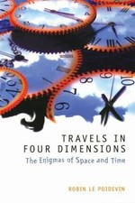 Travels in Four Dimensions : The Enigmas of Space and Time by Robin Le... picture