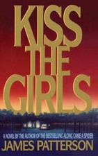 Kiss the Girls - Hardcover By Patterson, James - VERY GOOD picture
