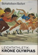 Buch: Leichtathletik - Krone Olympias, Schiefelbein, Horst / Seifert, Manfred picture