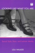 Looking Like What You Are: Sexual Style, Race, and Lesbian Identity (Cutting... picture