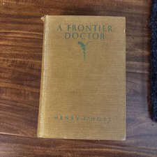 Henry F Hoyt / A Frontier Doctor 1st Edition 1929 picture