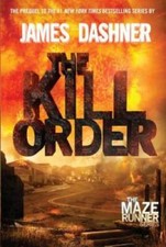 The Kill Order (The Maze Runner) - Hardcover By Dashner, James - VERY GOOD picture