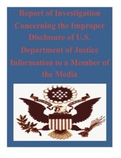 Report of Investigation Concerning the Improper Disclosure of U.S. Department-, picture