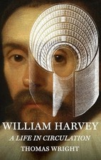 William Harvey: A Life in Circulation, Thomas Wright picture