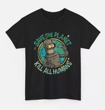 Futurama T-Shirt - Bender Shirt - Save The Planet Kill All Humans Tee picture