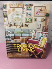 Tropical Living: A vibrant celebration of tropical style by Carmel Brantley picture