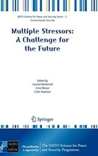 Multiple Stressors: A Challenge for the Future (NATO Science for Peace a HB-, picture
