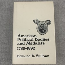 SIGNED E. Sullivan American Political Badges and Medalets 1789-1892 Reference picture