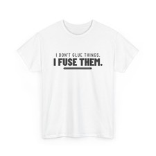 Funny Welder T-Shirt ThreadWill I Don't Glue Things I Fuse Them Welding Gift picture