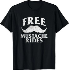 Free Mustache Rides Funny T-Shirt picture