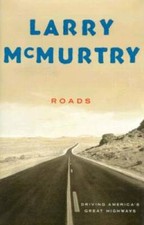 Roads : Driving America's Great Highways - Hardcover By McMurtry, Larry - GOOD picture