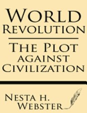 World Revolution: The Plot Against Civilization by Nesta H Webster: New picture