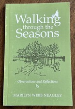 WALKING THROUGH THE SEASONS: OBSERVATIONS & REFLECTIONS By Marilyn Webb Neagley picture