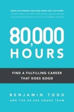 80,000 Hours: Find a fulfilling career that does good - Paperback - GOOD picture