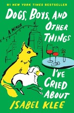 Dogs, Boys, and Other Things I’ve Cried About: A Memoir – A Tender Story... picture