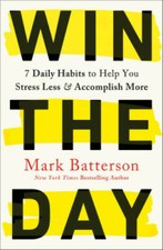 Win the Day: 7 Daily Habits to Help You Stress Less & Accomplish More - GOOD picture