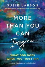 More Than You Can Imagine: What God Does When You Trust Him (Hardback or Cased B picture