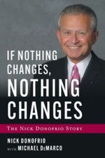 If Nothing Changes, Nothing Changes: The Nick Donofrio Story, Donofrio, Nick,DeM picture