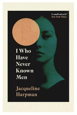 I Who Have Never Known Men by Jacqueline Harpman  Paperback picture