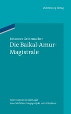 Die Baikal-amur-magistrale : Vom Bamlag Zum Mobilisierungsprojekt Unter Brezn... picture