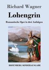 Lohengrin: Romantische Oper in drei Aufz?gen by Richard Wagner (German) Paperbac picture
