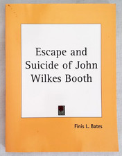 1908 Conspiracy Theory: JOHN WILKES BOOTH'S ESCAPE/SUICIDE,LINCOLN ASSASSIN FLED picture