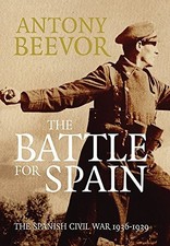 The Battle for Spain: The Spanish Civil War 1936-1... by Beevor, Antony Hardback picture