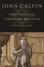 Institutes of the Christian Religion - Hardcover By John Calvin - GOOD picture