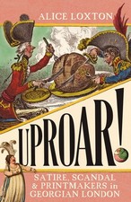 UPROAR: Satire, Scandal and Printmake..., Alice Loxton picture