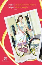Trude Teige Lucia Barni Quando la nonna ballava sotto la pioggia (Paperback) picture
