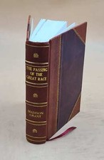 Passing Of The Great Race 1922 By Grant, Madison [Leather Bound] picture