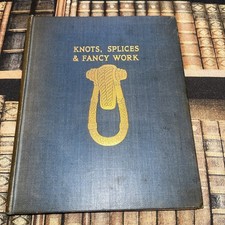 1934 Knots, Splices and Fancy Work by Chas. L. Spencer First Edition Very Sca... picture