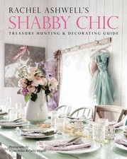 Rachel Ashwell's Shabby Chic Treasure Hunting and Decorating Guide picture